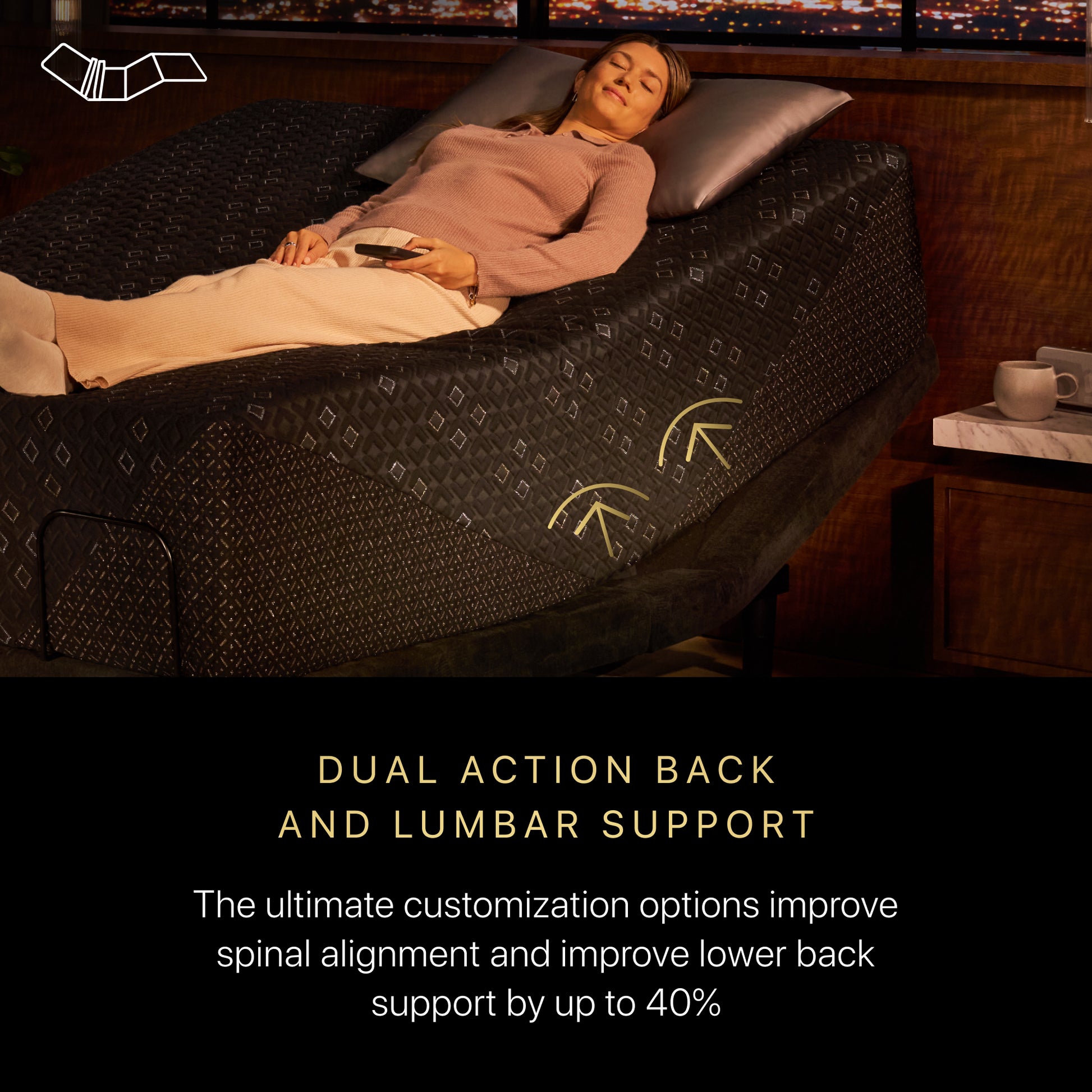 Woman laying on her back on top of a Beautyrest Black Hybrid mattress slightly elevated at the head of the bed on an Beautyrest Black Luxury adjustable base.  The copy below states Dual Action Back And Lumbar Support.  The ultimate customization options improve spinal alignment and improve lower back support by up to 40%
